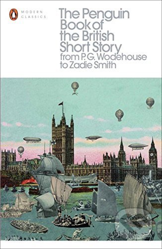 Kniha The Penguin Book Of The British Short Story From Pg Wodehouse To Zadie Smith Philip 