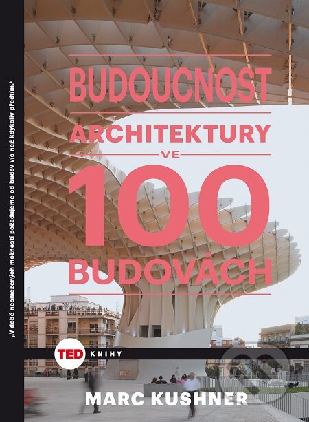 E-kniha: Budoucnost architektury (Marc Kushner). NOXI, 2016