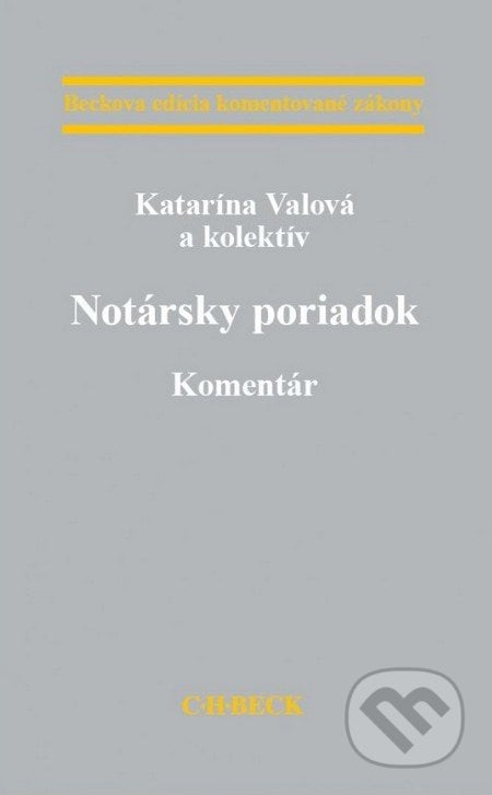 Notársky poriadok - Katarína Valová, C. H. Beck, 2016