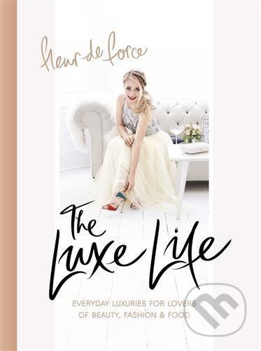 The Luxe Life - Fleur De Force, Headline Book, 2016