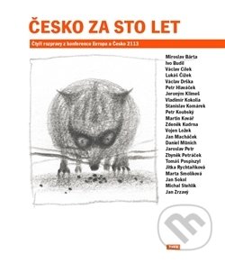 Česko za sto let - Miroslav Bárta, Václav Cílek, Stanislav Komárek, Zbyněk Petráček, Knihovna Václava Havla, 2015