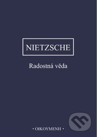 Radostná věda - Friedrich Nietzsche, OIKOYMENH, 2024