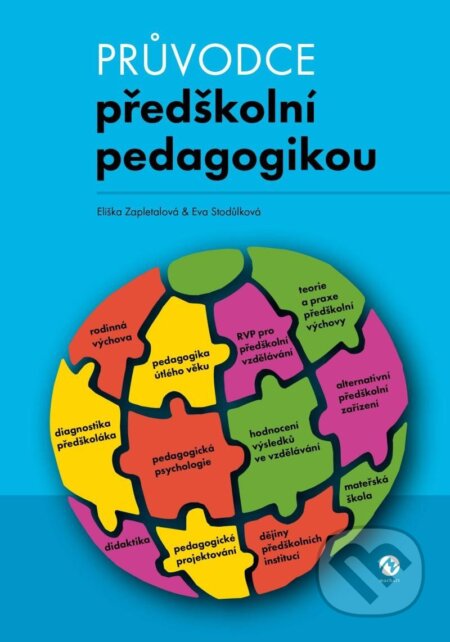 Kniha: Průvodce předškolní pedagogikou (Eliška Zapletalová a Eva Stodůlková). Machart, 2023