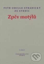 Kniha: Zpěv motýlů (Odillo Stradický ze Strdic). Petrov, 1999