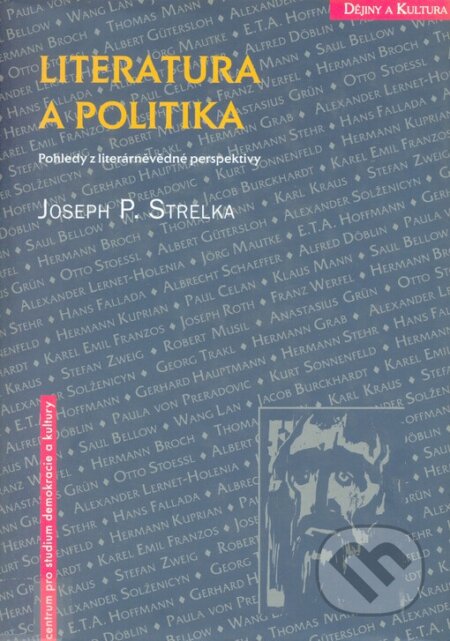 Literatura a politika - Joseph P. Strelka, Centrum pro studium demokracie a kultury, 2001