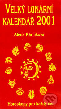 Velký lunární kalendář 2001 - Alena Kárníková, LIKA KLUB, 2000