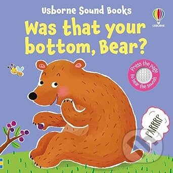 Was That Your Bottom, Bear? - Sam Taplin, Ana Martin Larranaga (Ilustrátor), Usborne, 2024