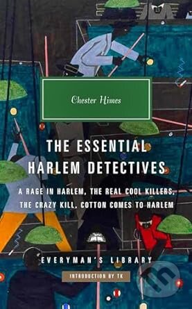 The Essential Harlem Detectives - Chester himes, Everyman, 2024
