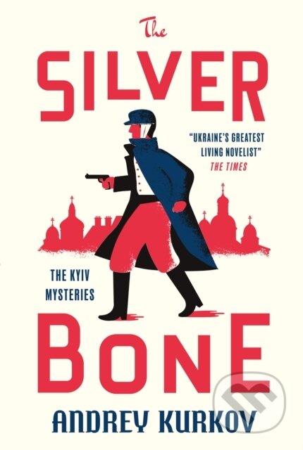 The Silver Bone - Andrey Kurkov, MacLehose Press, 2024