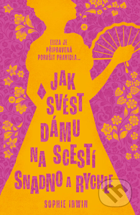 Jak svést dámu na scestí snadno a rychle - Sophie Irwin - kniha z kategorie Romantická