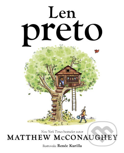 Len preto - Matthew McConaughey, Renée Kurilla (ilustrátor) - kniha z kategorie Beletrie pro děti
