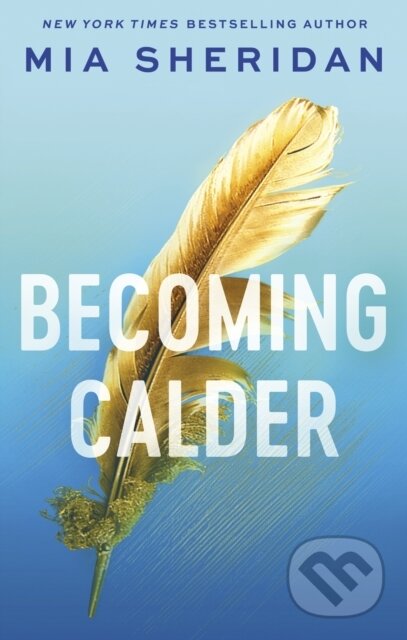 Becoming Calder - Mia Sheridan - kniha z kategorie Romantická