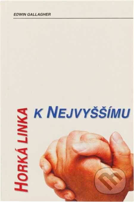 Kniha: Horká linka k Nejvyššímu (Edwin Gallagher). Advent-Orion, 1998