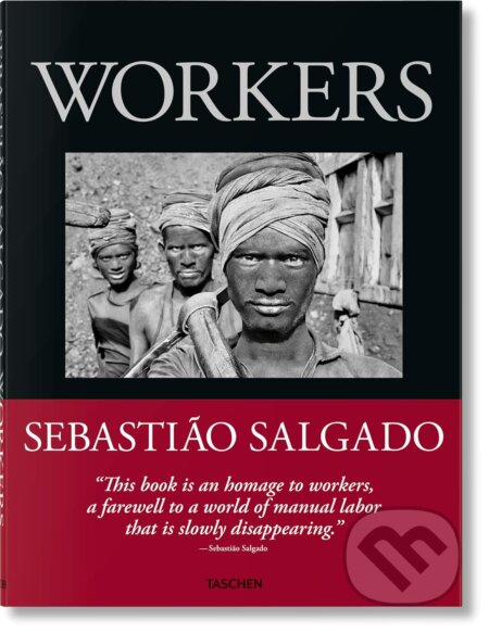 Workers - Sebasti&#227;o Salgado, Taschen, 2024