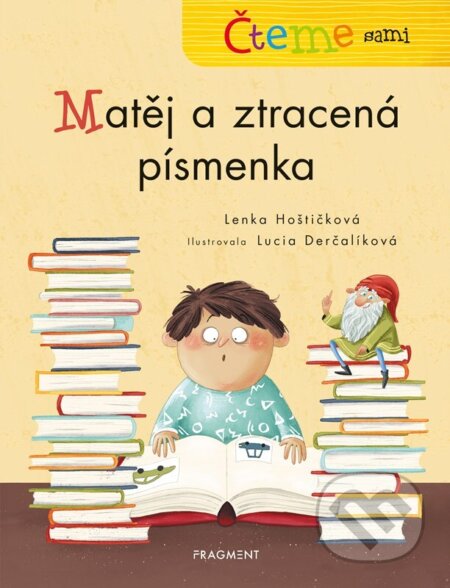 Čteme sami – Matěj a ztracená písmenka - Lenka Hoštičková, Lucia Derčalíková (ilustrácie), Nakladatelství Fragment, 2024