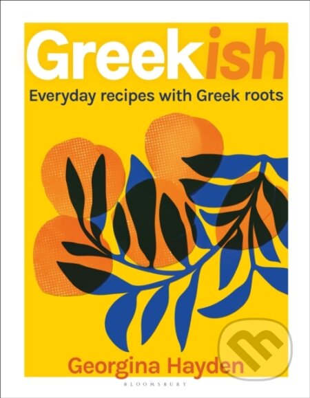 Greekish - Georgina Hayden, Bloomsbury, 2024