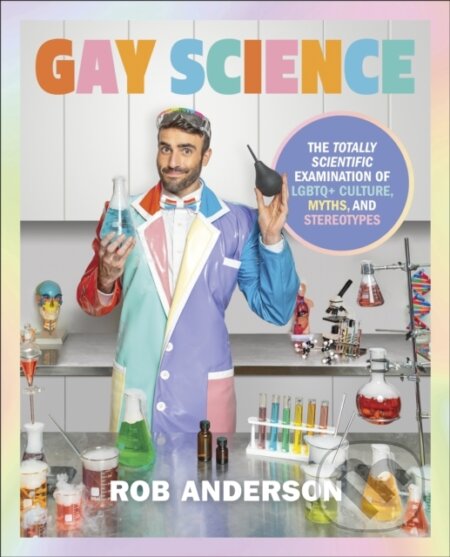 Gay Science - Rob Anderson, Dorling Kindersley, 2024