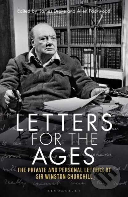 Letters for the Ages Winston Churchill - Winston S. Churchill, Bloomsbury, 2024