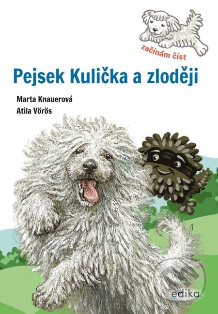 Pejsek Kulička a zloději – Začínám číst - Marta Knauerová, Atila Vörös (ilustrácie), Edika, 2024