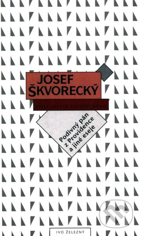 Podivný pán z Providence a jiné eseje - Josef Škvorecký, Ivo Železný, 2000