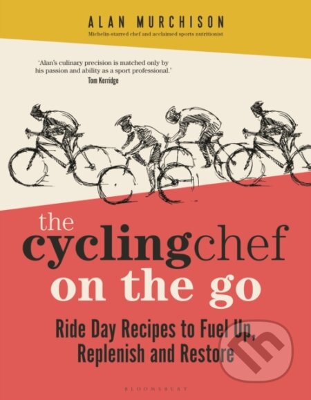 The Cycling Chef On the Go - Alan Murchison, Bloomsbury, 2024