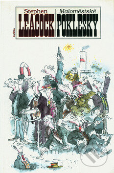 Maloměstské poklesky - Stephen Leacock, Vladimír Renčín (Ilustrátor), Paseka, 1999