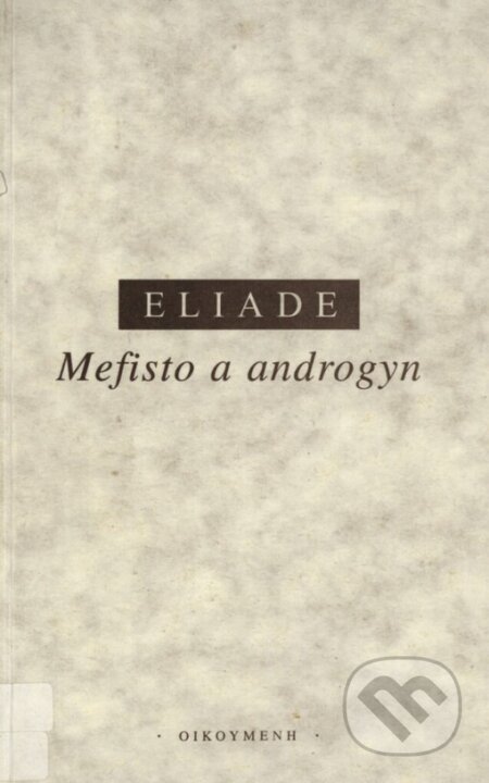 Mefisto a androgyn - Mircea Eliade, OIKOYMENH, 1997