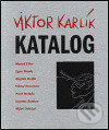 Katalog - Viktor Karlík, Galerie Klatovy / Klenová, 2001