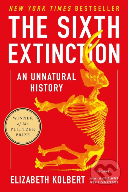 The Sixth Extinction - Elizabeth Kolbert, Picador, 2015