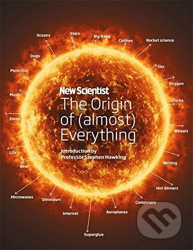 New Scientist: The Origin of (Almost) Everything - Graham Lawton, John Murray, 2016