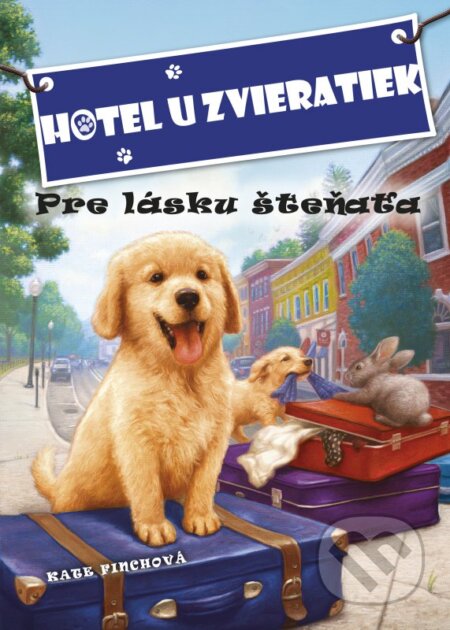 Hotel U zvieratiek: Pre lásku šteňaťa - Kate Finch, John Steven Gurney (ilustrácie), CPRESS, 2016