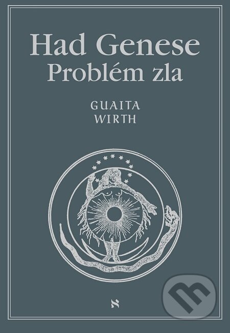 Had Genese Problém zla - Stanislas de Guaita, Oswald Wirth, Volvox Globator