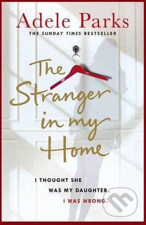 The Stranger in My Home - Adele Parks