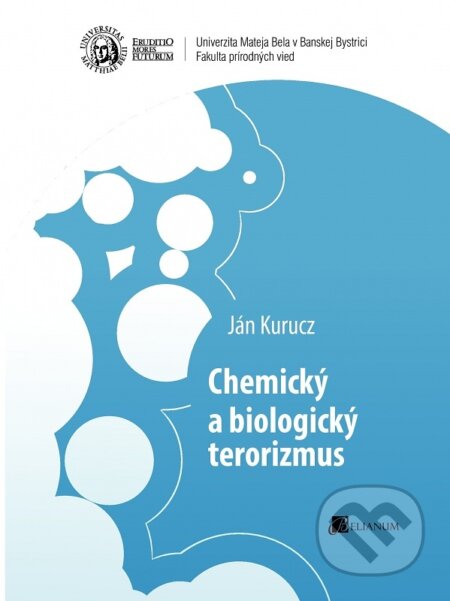 Chemický a biologický terorizmus - Ján Kurucz, Belianum, 2015