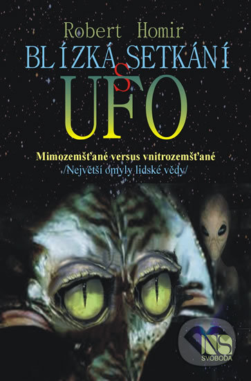Blízká setkání s UFO - Robert Homir, NS Svoboda, 2016