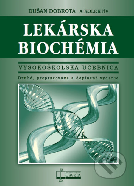 Lekárska biochémia - Dušan Dobrota a kolektív, Osveta, 2016