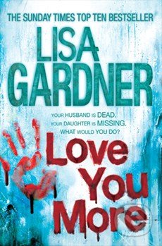 Love You More - Lisa Gardner - kniha z kategorie Detektivky, thrillery a horory