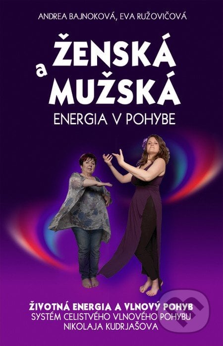 Ženská a mužská energia v pohybe - Andrea Bajnoková, Eva Ružovičová, Eugenika, 2016
