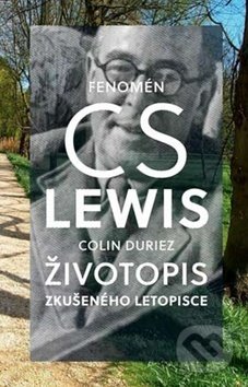 Fenomén C.S. Lewis - Colin Duriez, Česká biblická společnost, 2016