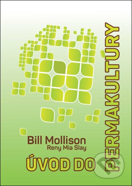 Úvod do permakultúry - Bill Mollison, Reny Mia Slay, Alter-Nativa o.z., 2016