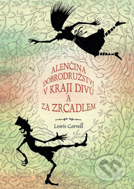 Alenčina dobrodružství v kraji divů a za zrcadlem - Lewis Carroll, Ladislav Vlna (ilustrácie), XYZ, 2017