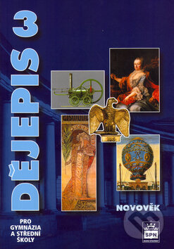 Dějepis 3 pro gymnázia a střední školy - Petr Čornej, SPN - pedagogické nakladatelství, 2001