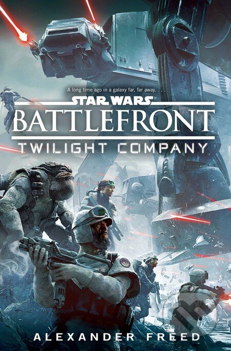 Star Wars: Battlefront (Twilight Company) - Alexander Freed - kniha z kategorie Sci-fi
