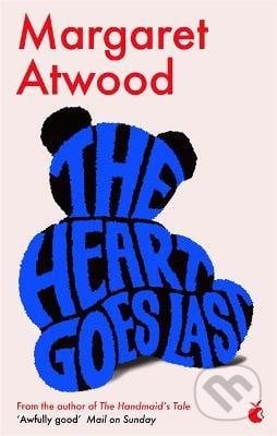 The Heart Goes Last - Margaret Atwood, Virago, 2016