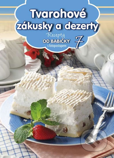 Tvarohové zákusky a dezerty (7), EX book, 2016