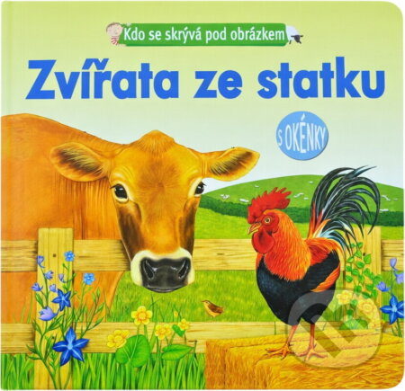 Kniha: Zvířata ze statku : kdo se skrývá pod obrázkem (Jessica Greenwell a Justine Torode). , 2014