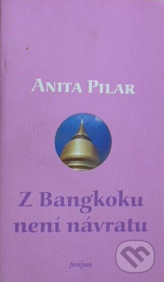 Z Bangkoku není návratu - Anita Pilar, PDN, 2002
