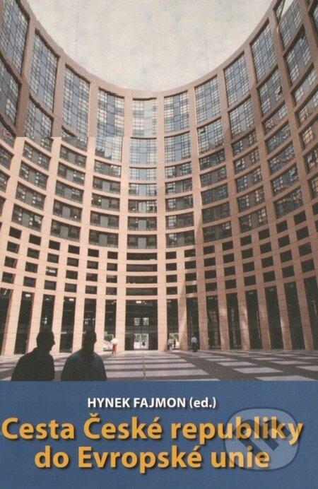 Cesta České republiky do Evropské unie - Hynek Fajmon, Centrum pro studium demokracie a kultury, 2004