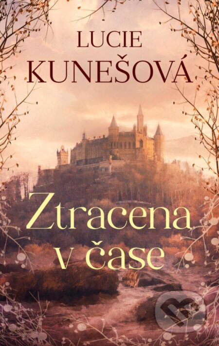 Ztracena v čase - Lucie Kunešová, Fortuna Libri ČR, 2024