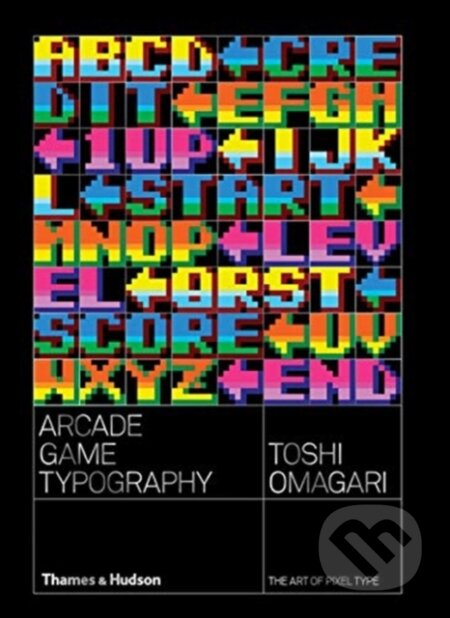 Arcade Game Typography (The Art of Pixel Type) - Toshi Omagari - kniha z kategorie Grafický design
